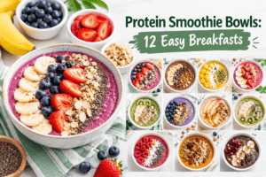 Protein Smoothie Bowls: 12 Easy Breakfasts