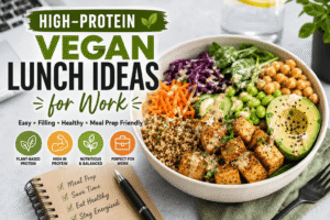 High-Protein Vegan Lunch Ideas for Work